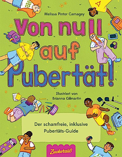 Von Null auf Pubertät - Der schamfreie, inklusive Pubertäts