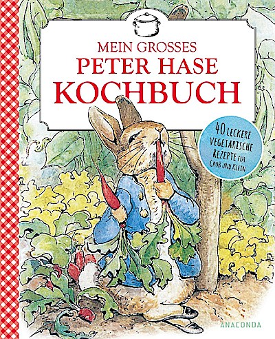 Mein großes Peter-Hase-Kochbuch