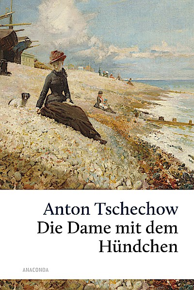 Die Dame mit dem Hündchen und andere Liebesges...