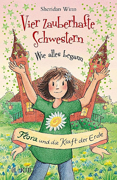 Vier zauberhafte Schwestern - Wie alles begann (3): Flora u