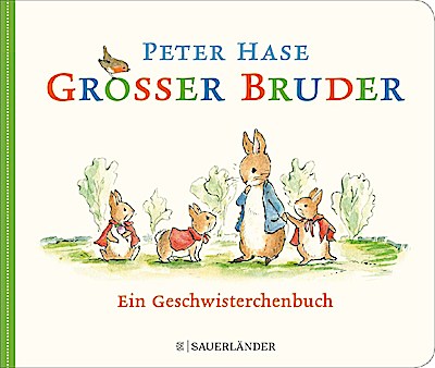 Großer Bruder, Peter Hase (Ein Geschwisterchenbuch)