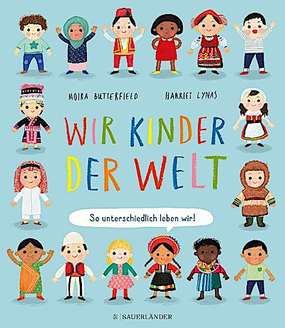 Wir Kinder der Welt - So unterschiedlich leben wir