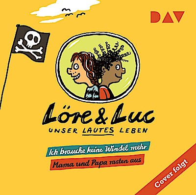 Löre & Luc 08: ...keine Wilndeln mehr/Mama u.Papa rasten aus