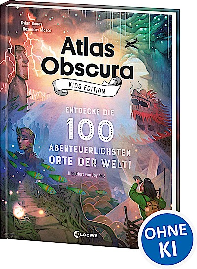 Atlas Obscura Kids Edition - Entdecke die 100 ...