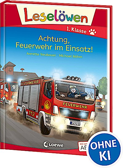 Leselöwen 1. Klasse - Achtung, Feuerwehr im Ei...
