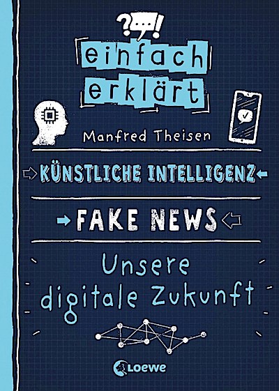Einfach erklärt - Künstliche Intelligenz - Fake News - Unse