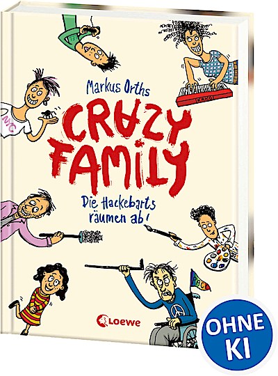 Crazy Family (Band 1) - Die Hackebarts räumen ab!