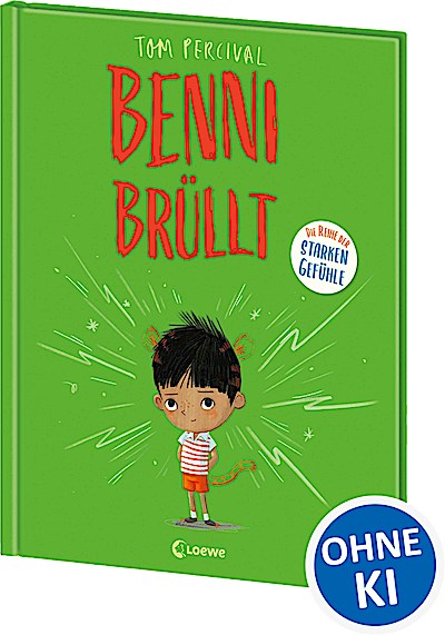 Benni brüllt (Die Reihe der starken Gefühle)