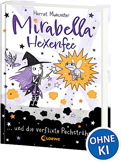 Mirabella Hexenfee und die verflixte Pechsträh...