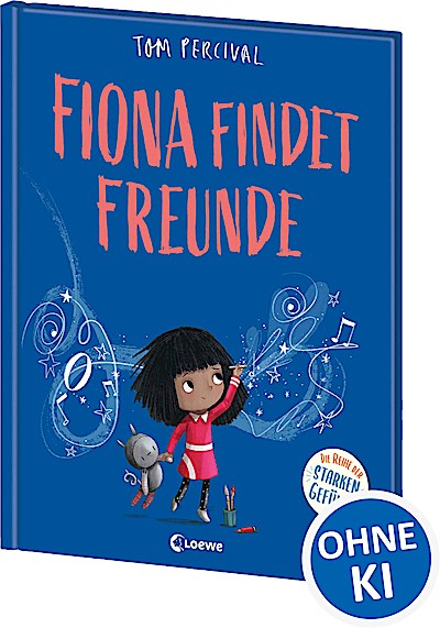 Fiona findet Freunde (Die Reihe der starken Ge...