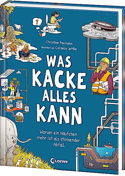 Was Kacke alles kann