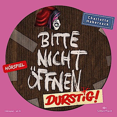 Bitte nicht öffnen 03: Durstig! (Hörspiel)