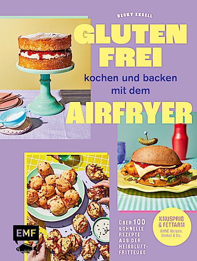 Glutenfrei kochen und backen mit dem Airfryer