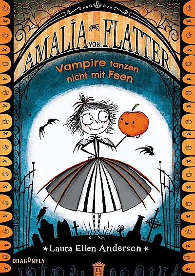 Amalia von Flatter 1: Vampire tanzen nicht mit Feen