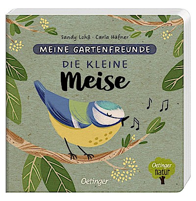 Meine Gartenfreunde - Die kleine Meise (Oetinger natur)