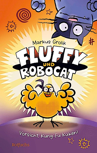 Fluffy und Robocat - Vorsicht, Kung-Fu Küken! (Comic-Roman)