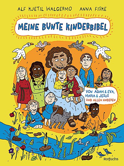 Meine bunte Kinderbibel – Von Adam & Eva, Maria & Jesus ...