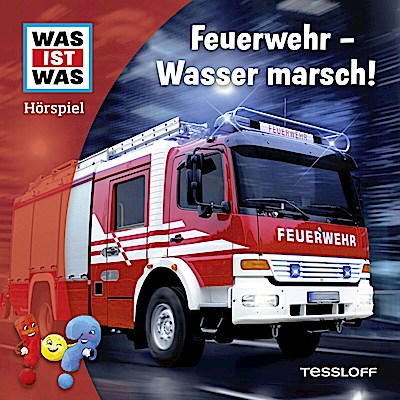 Was ist Was - Feuerwehr: Wasser marsch!