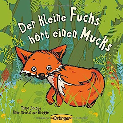 Der kleine Fuchs hört einen Mucks
