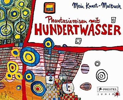 Phantasiereisen mit Hundertwasser (Das Kunst-Malbuch)
