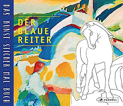 Der Blaue Reiter - Das Kunst-Sticker-Mal-Buch