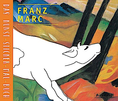 Franz Marc - Das Kunst-Sticker-Mal-Buch