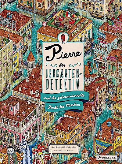 Pierre, der Irrgarten-Detektiv und die geheimnisvolle Stadt