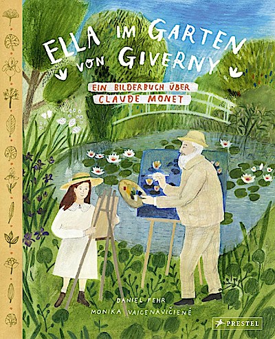 Ella im Garten von Giverny (Ein Bilderbuch über Monet)