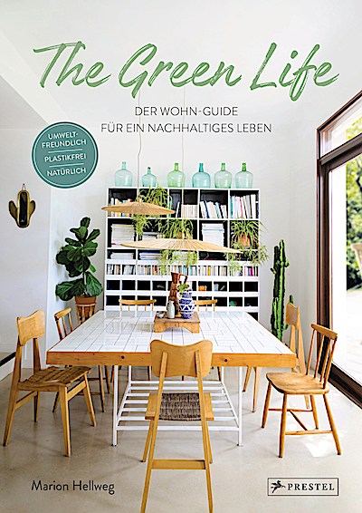 The Green Life: Der Wohn-Guide für ein nachhal...