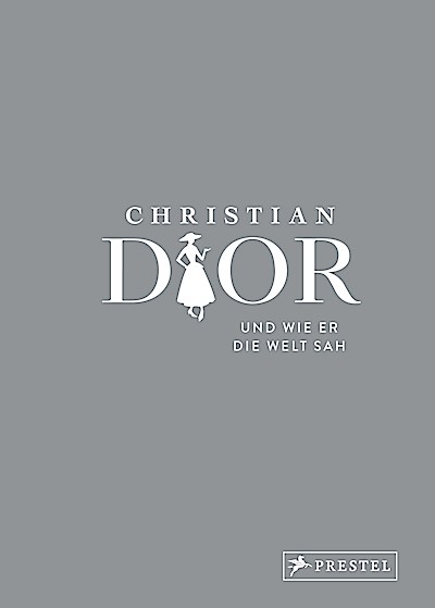 Christian Dior und wie er die Welt sah