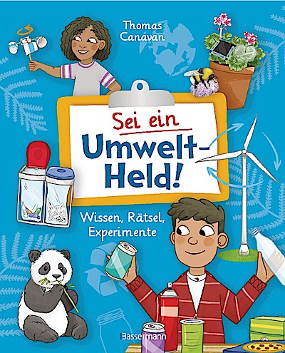 Sei ein Umwelt-Held! Mit Rätseln, Experimenten...