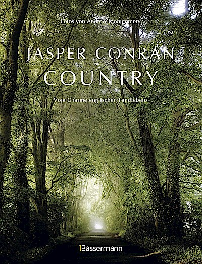 Country. Vom Charme englischen Landlebens