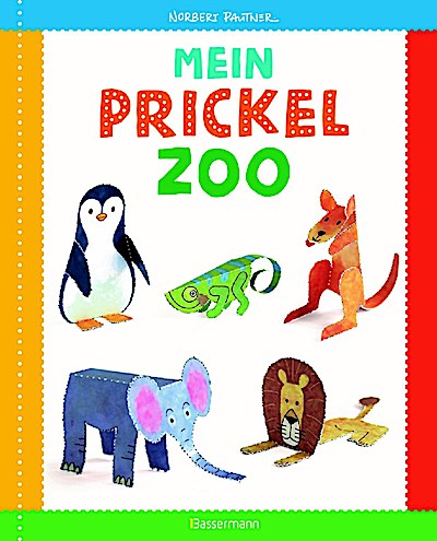 Mein Prickelzoo. Prickeln, basteln, spielen. Mit 25 Falttie
