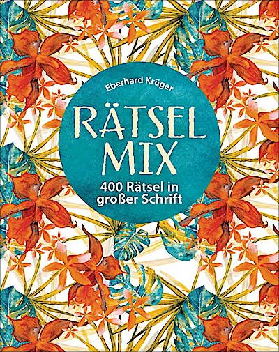 Rätselmix - 400 Rätsel in großer Schrift - Ges...