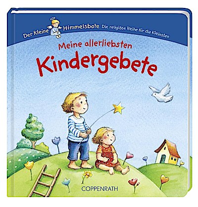 Meine allerliebsten Kindergebete (Der kl. Himmelsbote)
