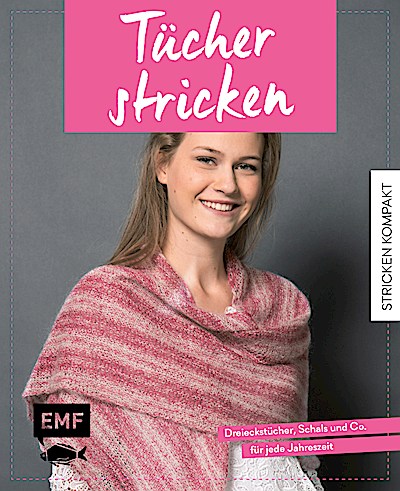 Stricken kompakt – Tücher stricken