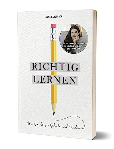 Richtig lernen. Dein Guide für Schule und Studium