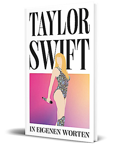 Taylor Swift. In eigenen Worten