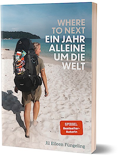 Where to Next. Ein Jahr alleine um die Welt