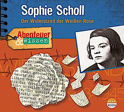 Abenteuer & Wissen - Sophie Scholl