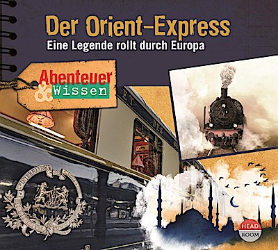Abenteuer & Wissen - Der Orient-Express