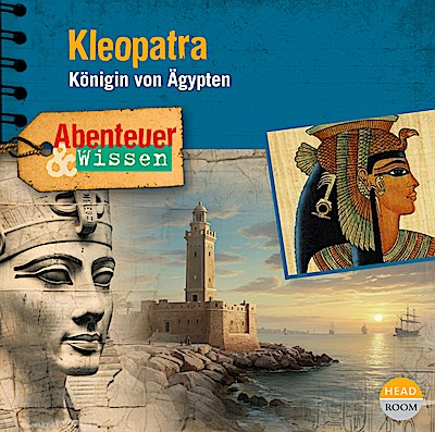 Abenteuer & Wissen - Kleopatra