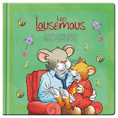Leo Lausemaus - Meine schönsten Papa-Geschichten