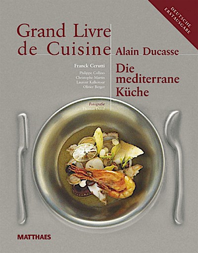 Grand Livre de Cuisine. Die mediterrane Küche
