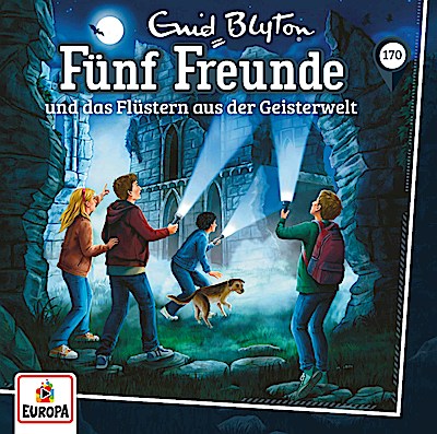 Fünf Freunde 170 - und das Flüstern aus der Geisterwelt