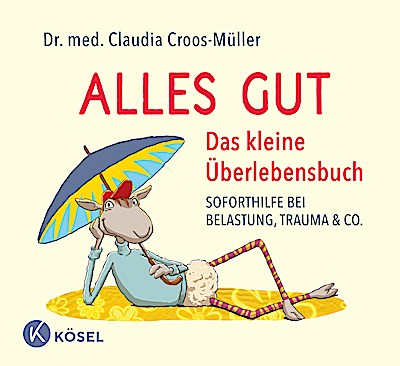 Alles gut - Das kleine Überlebensbuch