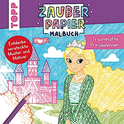 Zauberpapier Malbuch Traumhafte Prinzessinnen